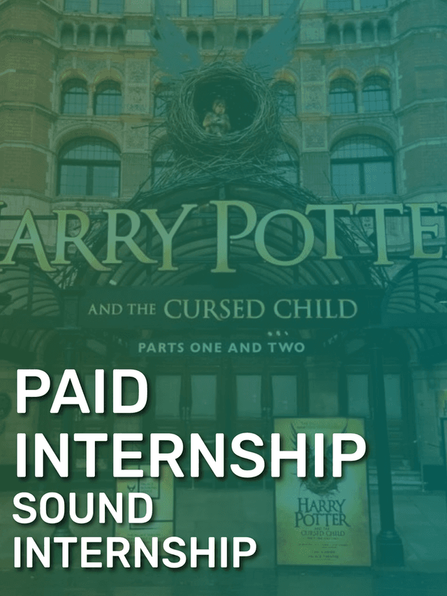 The entrance of "Harry Potter and the Cursed Child" advertising a paid sound internship.