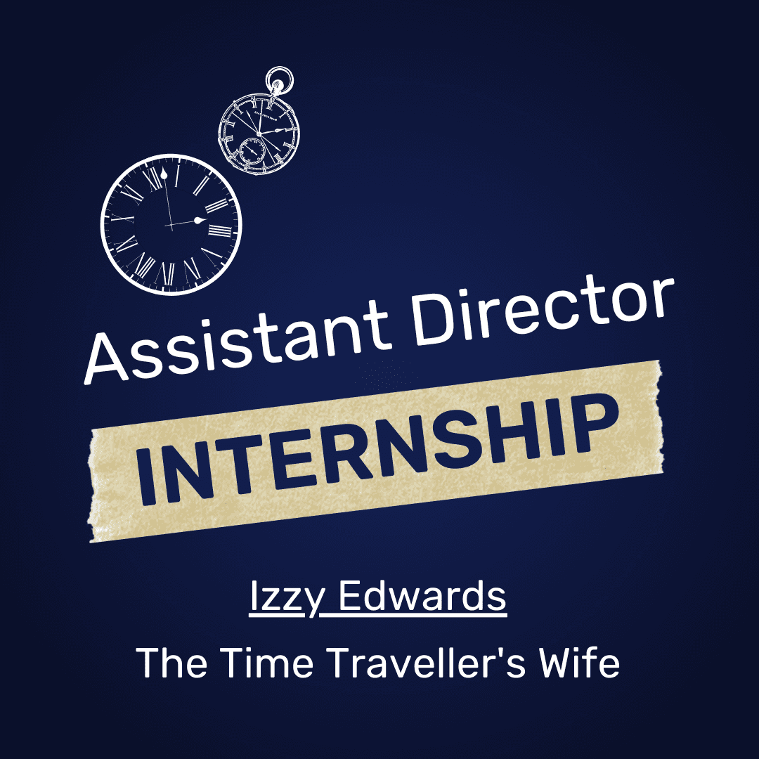 Graphic announcing Izzy Edwards as an Assistant Director Intern for "The Time Traveller's Wife," featuring clock illustrations.