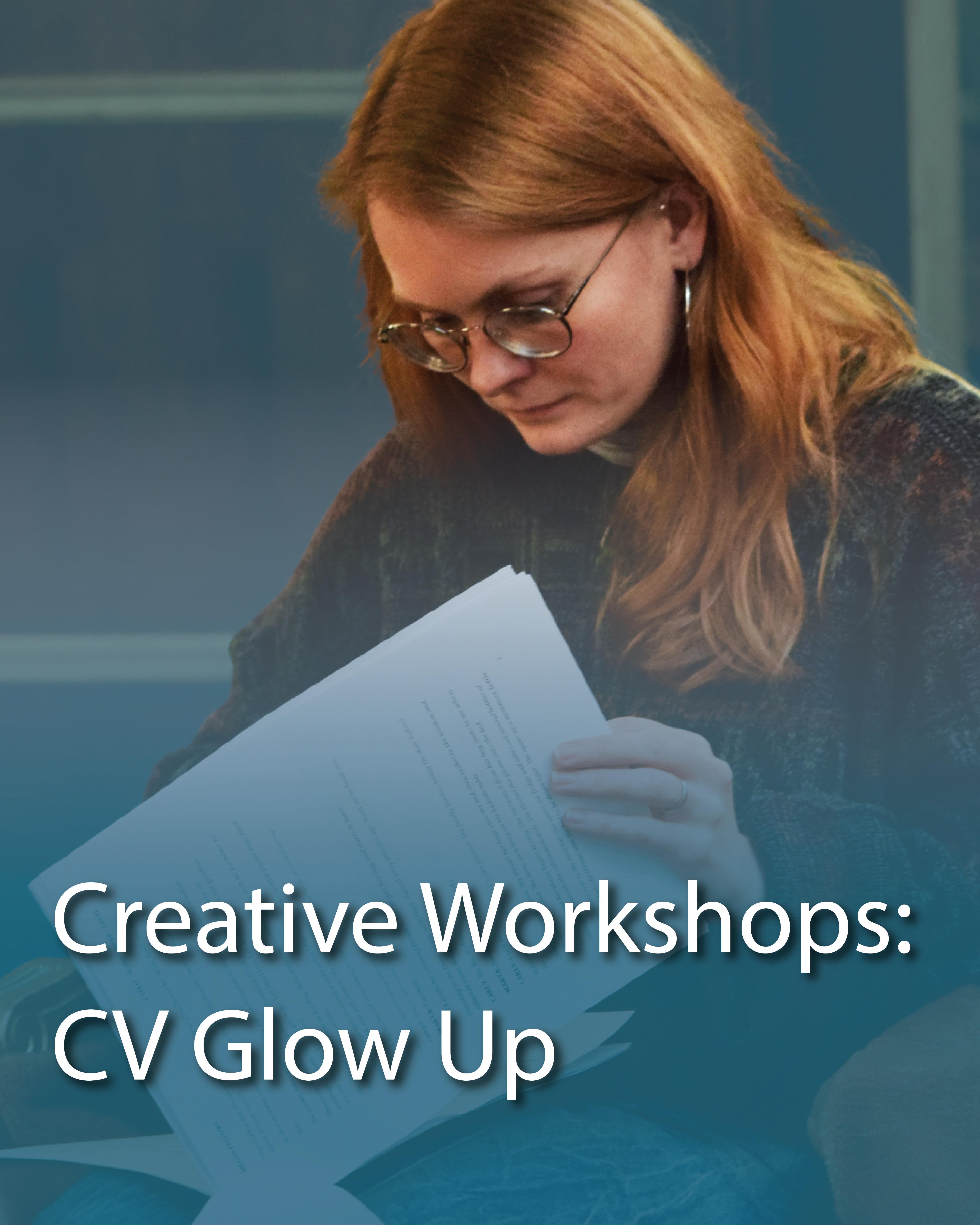 A young female engages with a stack of papers with the text 'Creative Workshops: CV Glow Up' overlayed. 